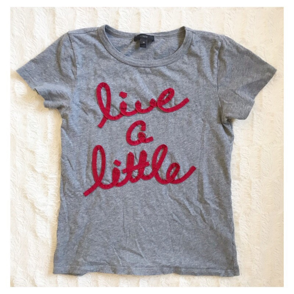 J. Crew “Live a Little” Tee
